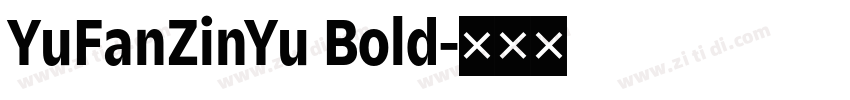 YuFanZinYu Bold字体转换
